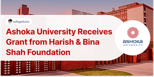 Ashoka University Receives Rs. 250 Crore Grant from Harish & Bina Shah Foundation, Check Details Here